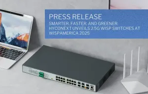 Smarter, faster, and greener: Hyconext unveils 2.5G WISP switches at WISPAMERICA 2025 