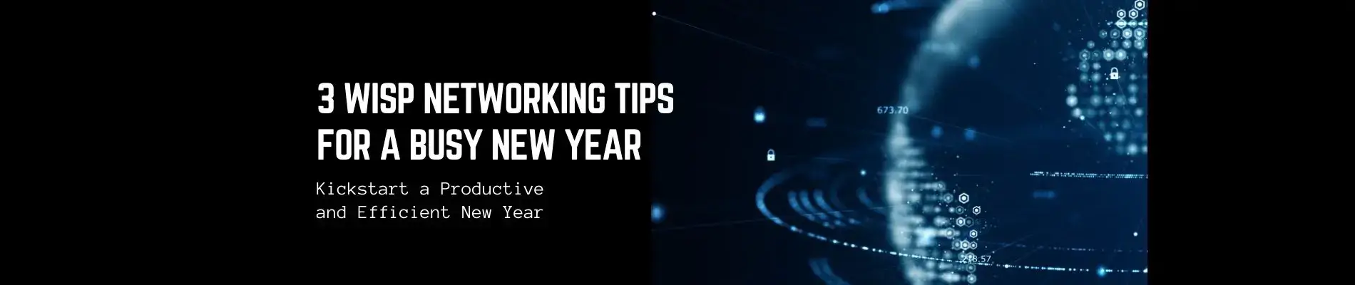 3 WISP Networking Tips for a Busy New Year