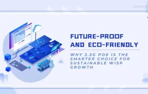 Future-Proof and Eco-Friendly: Why 2.5G PoE is the Smarter Choice for Sustainable WISP Growth