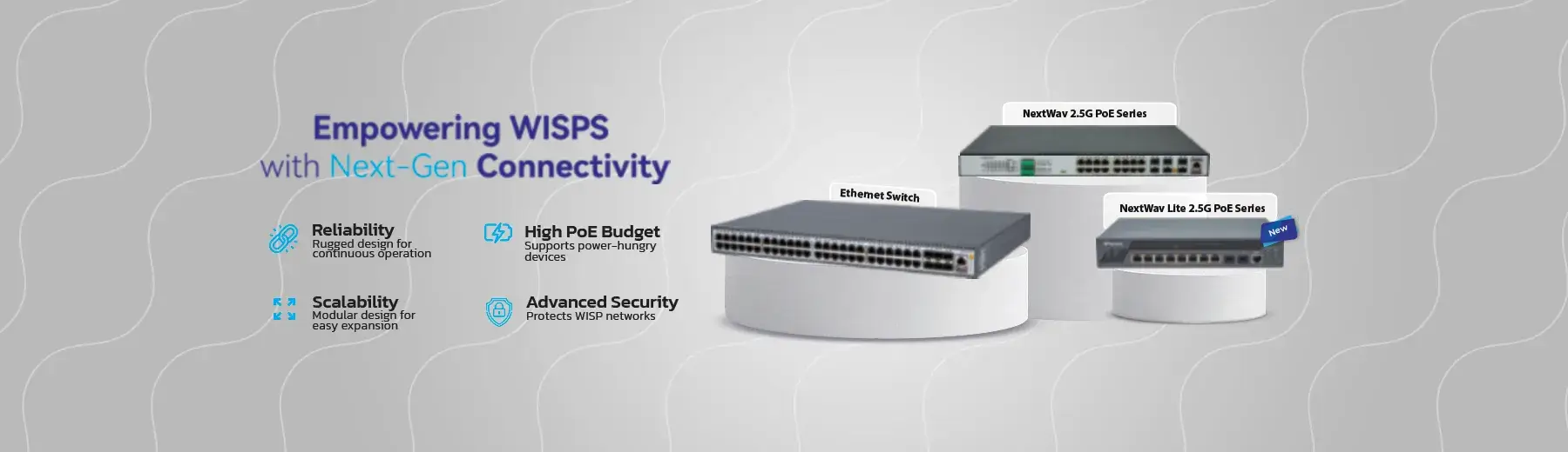 Empowering WISP with Next-Gen Connectivity